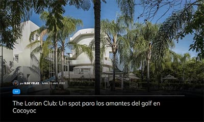 The Lorian Club: Un spot para los amantes del golf en Cocoyoc